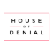 House Of Denial