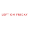 Left On Friday Left On Friday